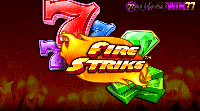 Cara Main Hingga Menang Bermain Game di Fire Strike
