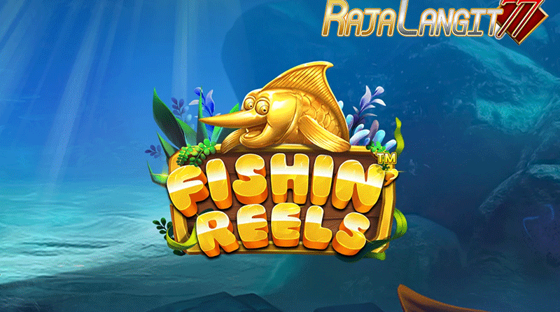 Tips bermain untuk meraih kemenangan di Game Fishin’ Reels