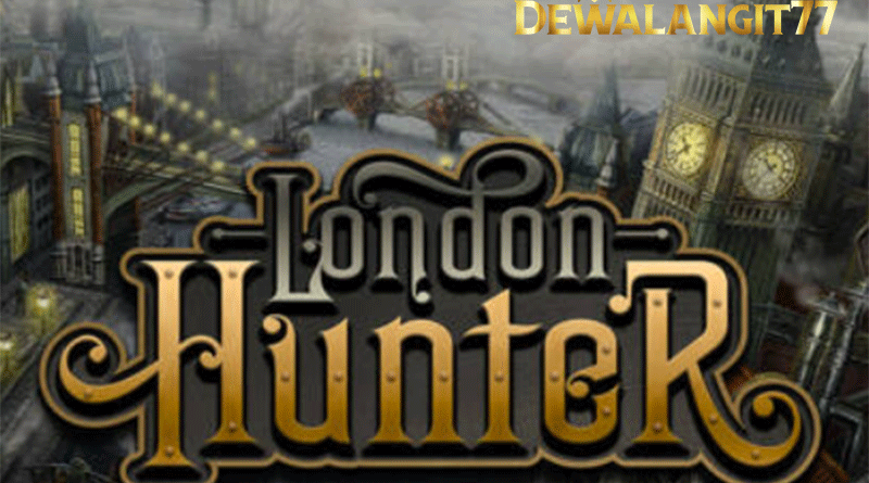Tips bermain agar mencapai kemenangan di Game London Hunter